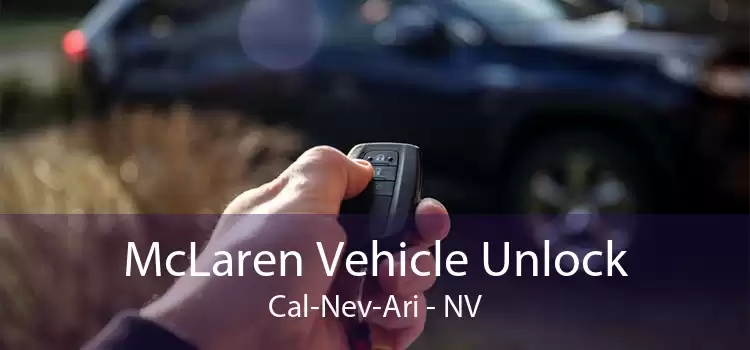 McLaren Vehicle Unlock Cal-Nev-Ari - NV