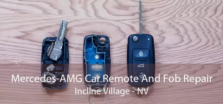 Mercedes-AMG Car Remote And Fob Repair Incline Village - NV