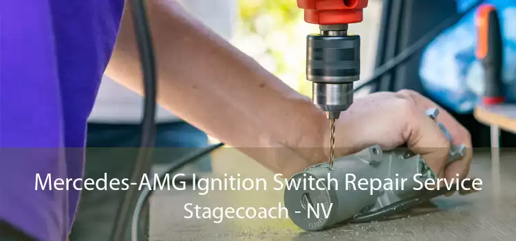 Mercedes-AMG Ignition Switch Repair Service Stagecoach - NV