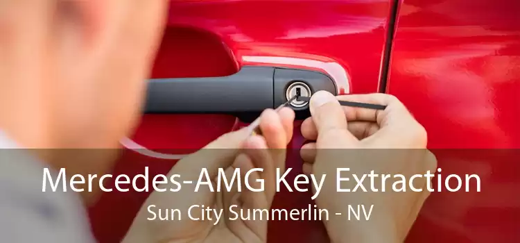 Mercedes-AMG Key Extraction Sun City Summerlin - NV