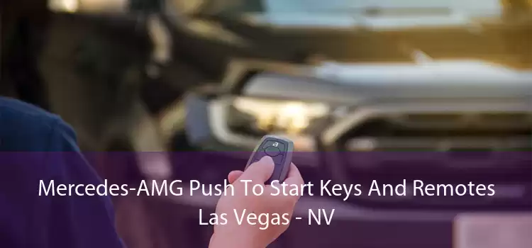 Mercedes-AMG Push To Start Keys And Remotes Las Vegas - NV