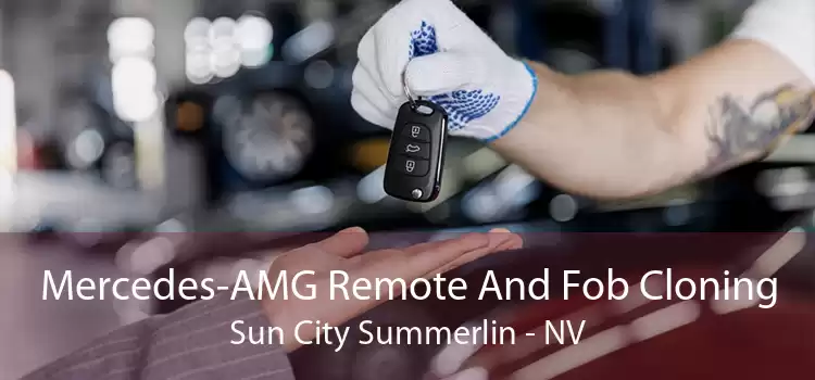 Mercedes-AMG Remote And Fob Cloning Sun City Summerlin - NV