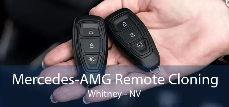 Mercedes-AMG Remote Cloning Whitney - NV