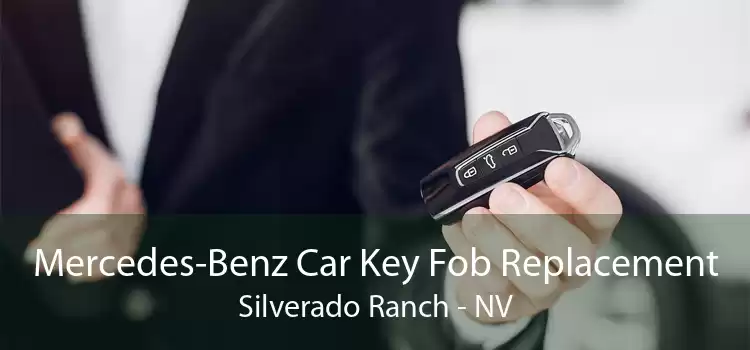Mercedes-Benz Car Key Fob Replacement Silverado Ranch - NV