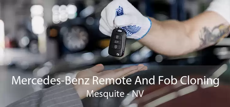 Mercedes-Benz Remote And Fob Cloning Mesquite - NV