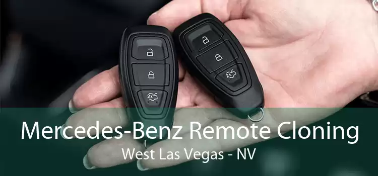 Mercedes-Benz Remote Cloning West Las Vegas - NV