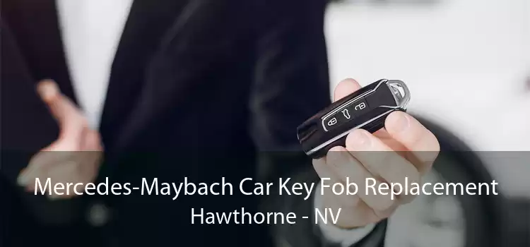 Mercedes-Maybach Car Key Fob Replacement Hawthorne - NV