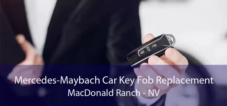 Mercedes-Maybach Car Key Fob Replacement MacDonald Ranch - NV