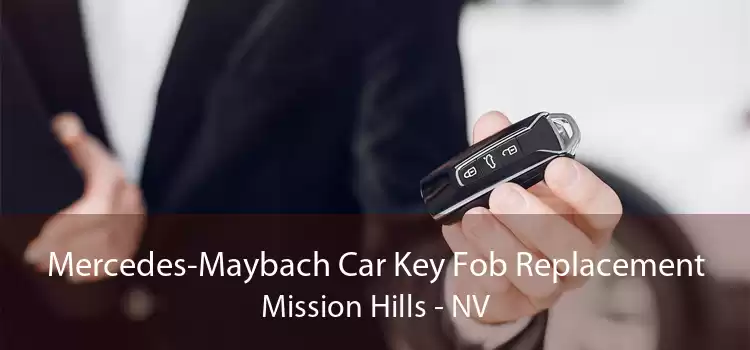 Mercedes-Maybach Car Key Fob Replacement Mission Hills - NV