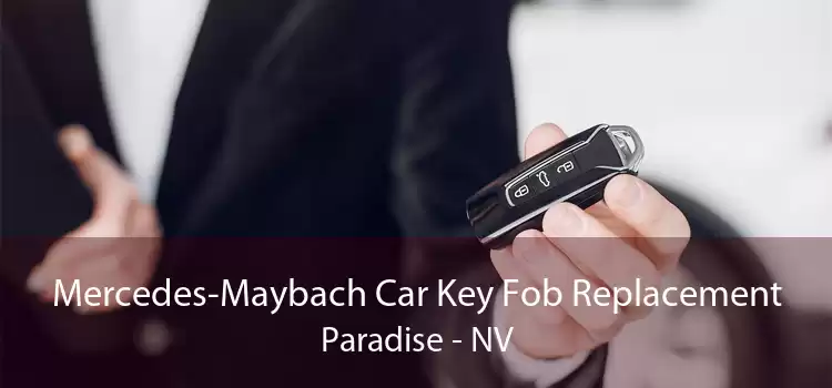 Mercedes-Maybach Car Key Fob Replacement Paradise - NV