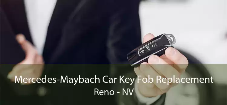 Mercedes-Maybach Car Key Fob Replacement Reno - NV