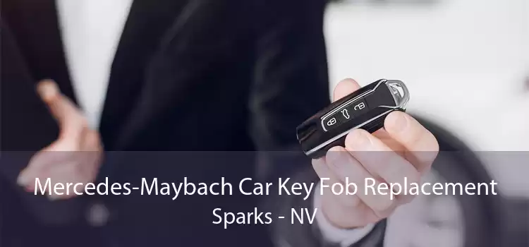 Mercedes-Maybach Car Key Fob Replacement Sparks - NV