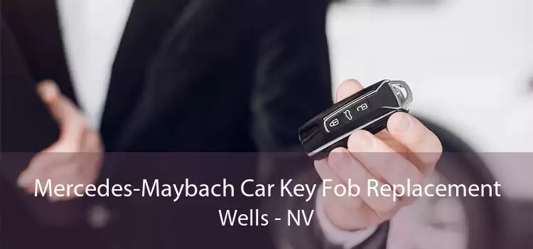 Mercedes-Maybach Car Key Fob Replacement Wells - NV