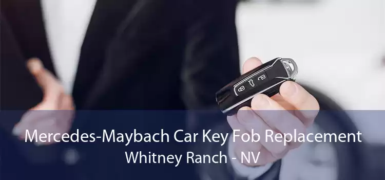 Mercedes-Maybach Car Key Fob Replacement Whitney Ranch - NV