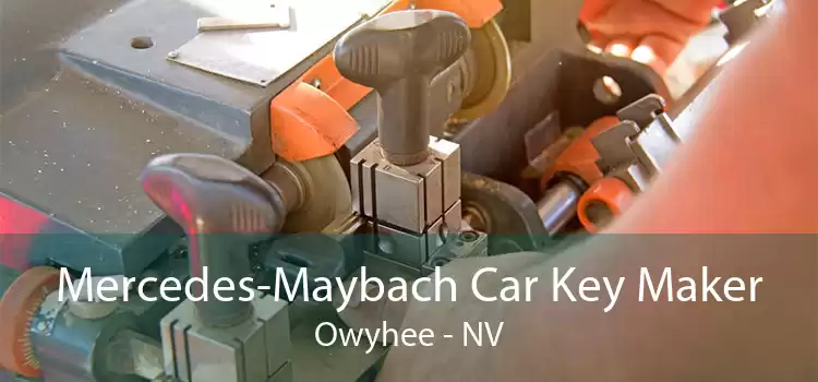Mercedes-Maybach Car Key Maker Owyhee - NV
