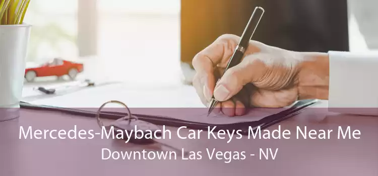 Mercedes-Maybach Car Keys Made Near Me Downtown Las Vegas - NV