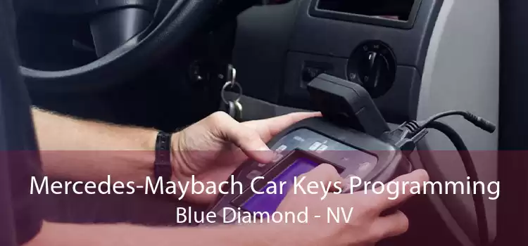 Mercedes-Maybach Car Keys Programming Blue Diamond - NV