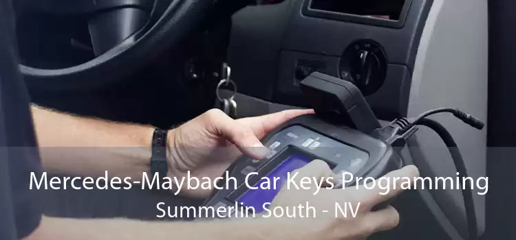 Mercedes-Maybach Car Keys Programming Summerlin South - NV