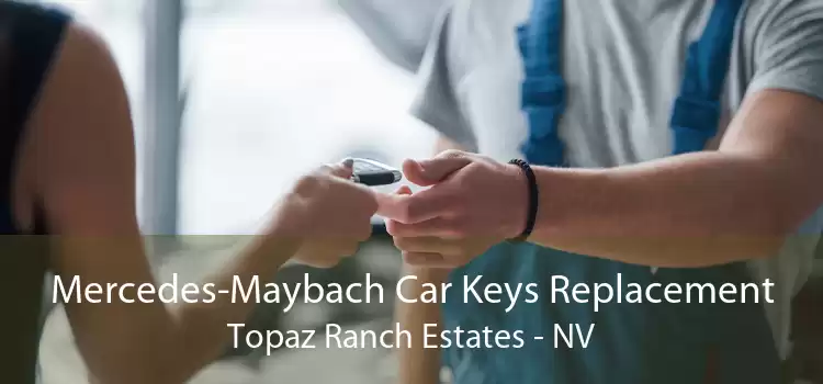 Mercedes-Maybach Car Keys Replacement Topaz Ranch Estates - NV