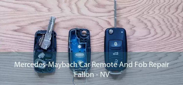 Mercedes-Maybach Car Remote And Fob Repair Fallon - NV
