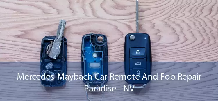 Mercedes-Maybach Car Remote And Fob Repair Paradise - NV