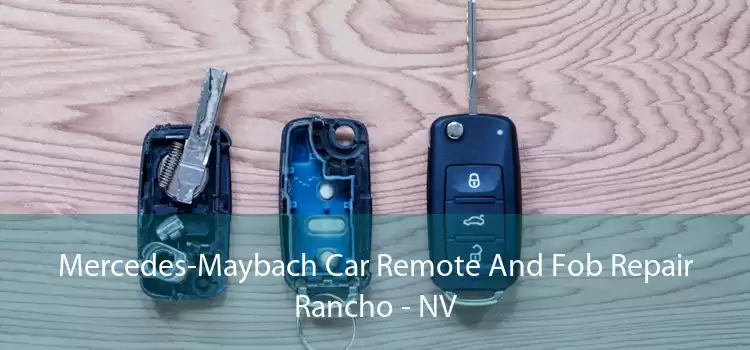 Mercedes-Maybach Car Remote And Fob Repair Rancho - NV