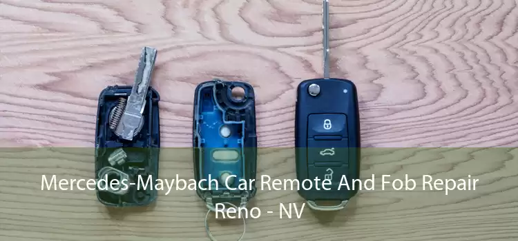Mercedes-Maybach Car Remote And Fob Repair Reno - NV