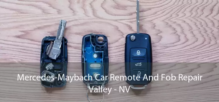 Mercedes-Maybach Car Remote And Fob Repair Valley - NV
