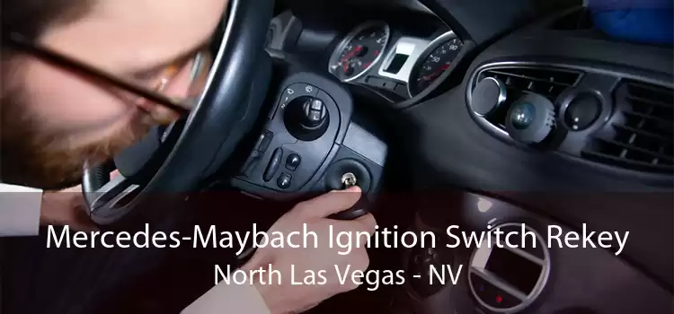 Mercedes-Maybach Ignition Switch Rekey North Las Vegas - NV
