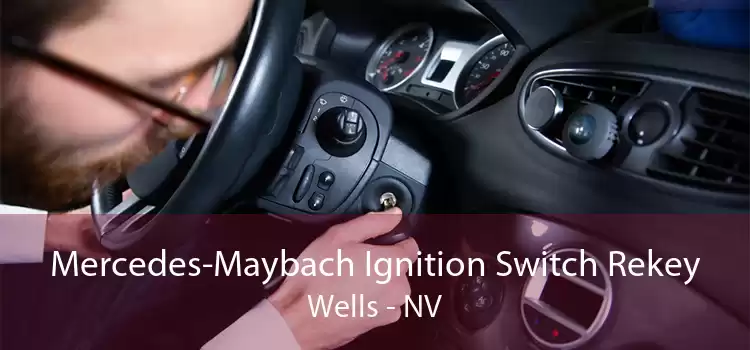 Mercedes-Maybach Ignition Switch Rekey Wells - NV