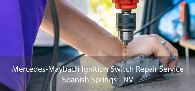Mercedes-Maybach Ignition Switch Repair Service Spanish Springs - NV