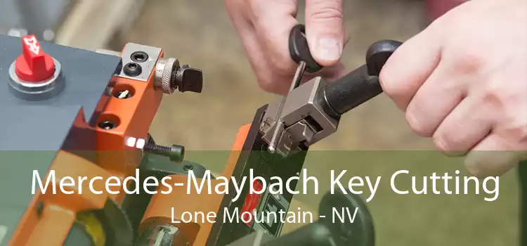 Mercedes-Maybach Key Cutting Lone Mountain - NV