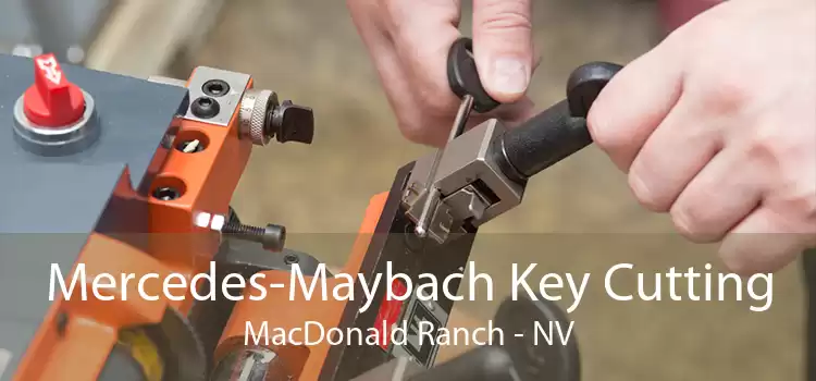 Mercedes-Maybach Key Cutting MacDonald Ranch - NV