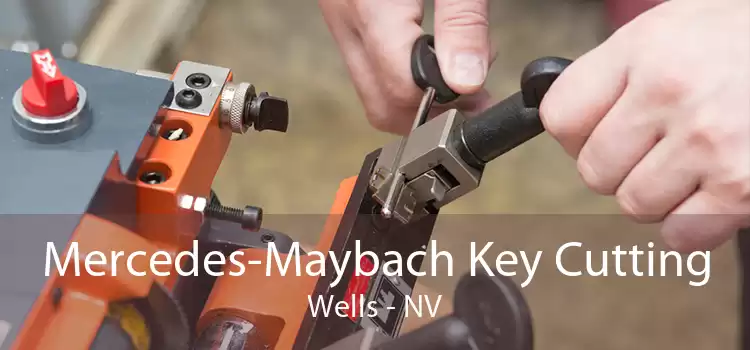 Mercedes-Maybach Key Cutting Wells - NV