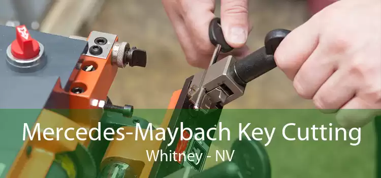 Mercedes-Maybach Key Cutting Whitney - NV