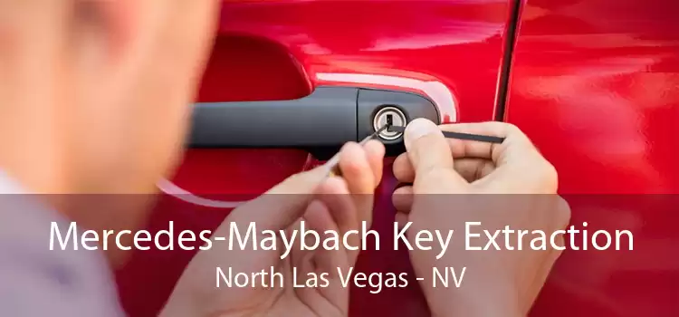 Mercedes-Maybach Key Extraction North Las Vegas - NV