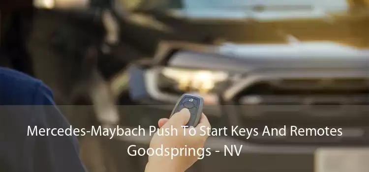 Mercedes-Maybach Push To Start Keys And Remotes Goodsprings - NV