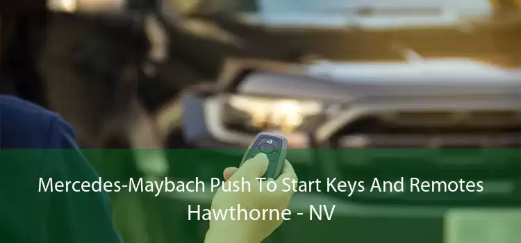 Mercedes-Maybach Push To Start Keys And Remotes Hawthorne - NV