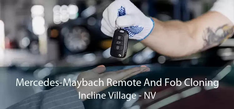 Mercedes-Maybach Remote And Fob Cloning Incline Village - NV