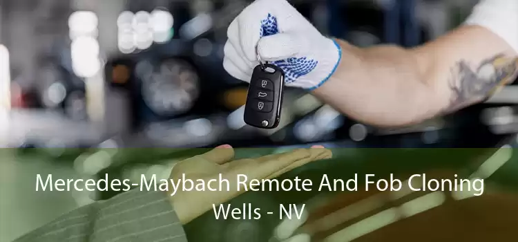 Mercedes-Maybach Remote And Fob Cloning Wells - NV