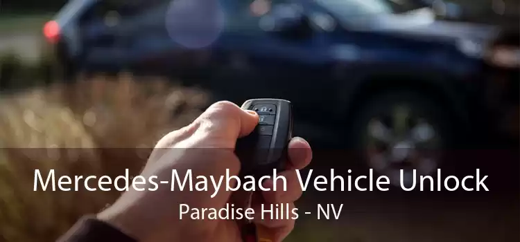 Mercedes-Maybach Vehicle Unlock Paradise Hills - NV