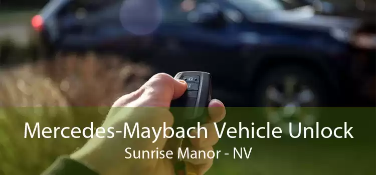 Mercedes-Maybach Vehicle Unlock Sunrise Manor - NV