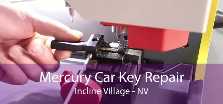 Mercury Car Key Repair Incline Village - NV