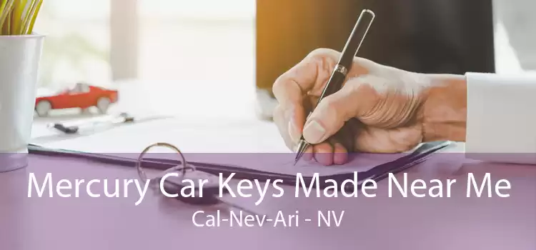 Mercury Car Keys Made Near Me Cal-Nev-Ari - NV