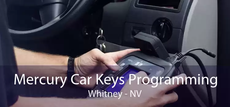 Mercury Car Keys Programming Whitney - NV