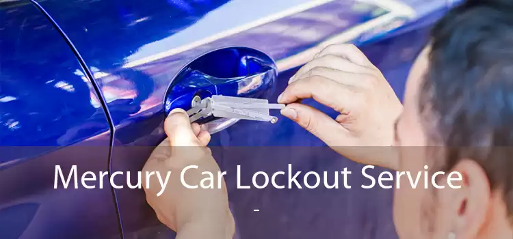 Mercury Car Lockout Service  - 
