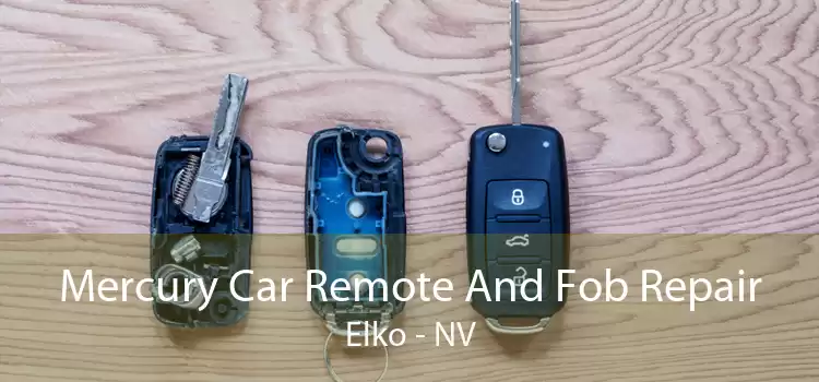 Mercury Car Remote And Fob Repair Elko - NV
