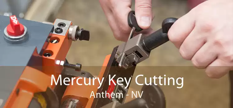 Mercury Key Cutting Anthem - NV