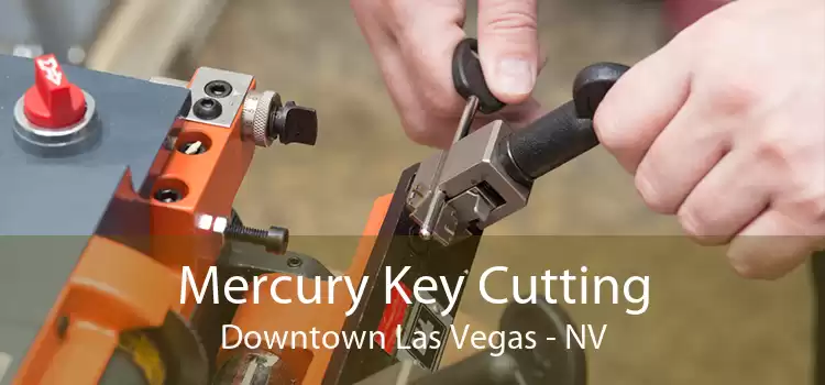 Mercury Key Cutting Downtown Las Vegas - NV