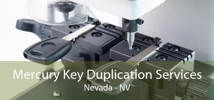 Mercury Key Duplication Services Nevada - NV